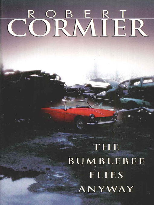 Title details for The Bumblebee Flies Anyway by Robert Cormier - Available